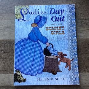 Ladies' Day Out With The Bonnet Girls Paperback Illustrated 2005 Helen R Scott